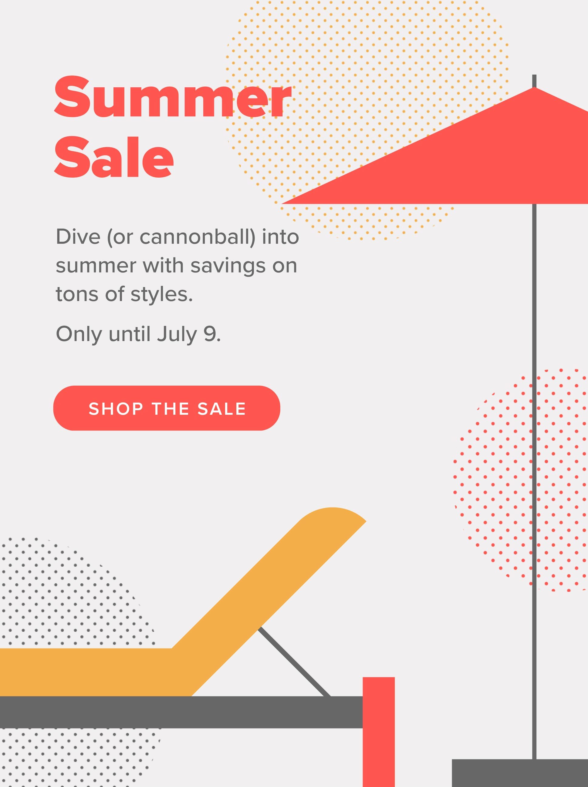 Save with our Summer Sale on hundreds of our most popular styles, only until July 9th.
