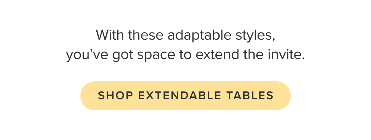 SHOP EXTENDABLE TABLES